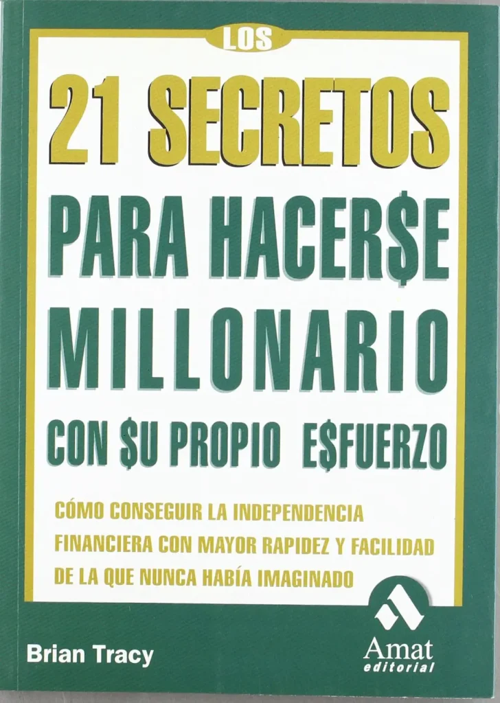 21 secretos para hacerse millonario con su propio esfuerzo